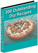 Thumbnail 300 Outstanding Dip Recipes - With Resell Rights
