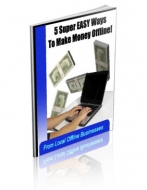 Thumbnail 5 Super Easy Ways To Make Money Offline! With Private Label Rights