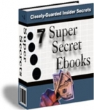 Thumbnail 7 Super Secrets Ebooks - With Resell Rights