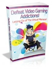 Thumbnail Defeat Video Gaming Addictions! With Master Resale Rights