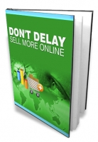Thumbnail Don&lsquo;t Delay - Sell More Online - With Master Resale Rights
