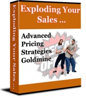 Thumbnail Exploding Your Sales... Advanced Pricing Strategies Goldmine - With Private Label Rights
