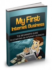 Thumbnail My First Internet Business - With Master Resell Rights