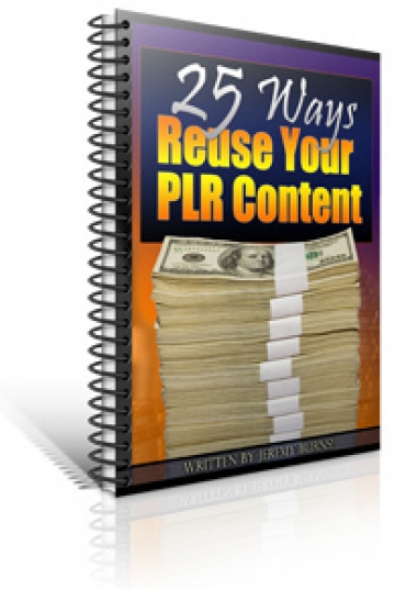 Product picture 25 Ways To Reuse Your PLR Content With GR (Giveaway Rights)