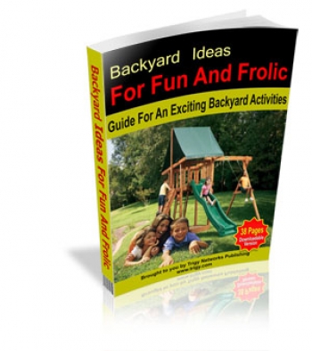 Product picture Backyard Ideas For Fun And Frolic With MRR (Master Resale Rights)