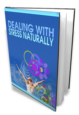 Product picture Dealing With Stress Naturally With MRR (Master Resale Rights)