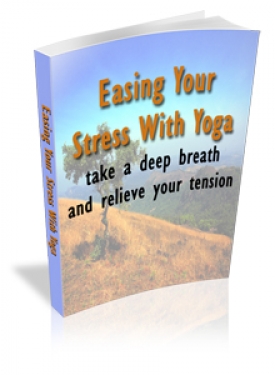 Product picture Easing Your Stress With Yoga With MRR (Master Resale Rights)