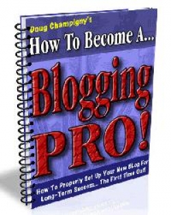 Product picture How to Become A Blogging Pro! With MRR (Master Resell Rights)