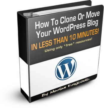 Product picture How To Clone Or Move Your Wordpress Blog In Less Than 10 Minutes With MRR (Master Resale Rights)