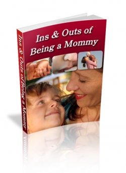 Product picture Ins & Outs of Being a Mommy With MRR (Master Resale Rights)