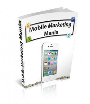 Product picture Mobile Marketing Mania With MRR (Master Resale Rights)