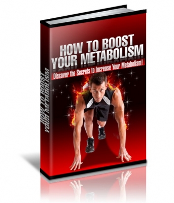 Product picture How To Boost Your Metabolism - Discover the Secrets to Increase Your Metabolism! With PLR (Private Label Rights)