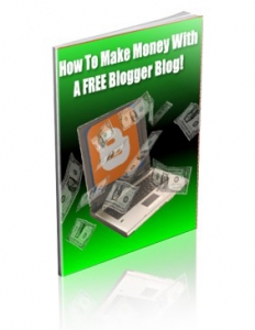 Product picture How To Make Money With A Free Blogger Blog! With PLR (Private Label Rights)