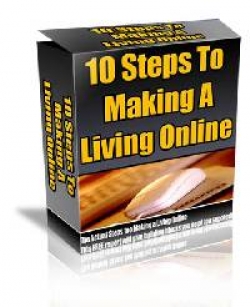 Product picture 10 Steps To Making A Living Online With Giveaway Rights