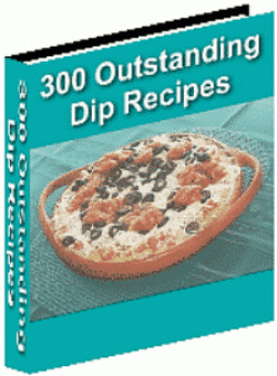 Product picture 300 Outstanding Dip Recipes - With Resell Rights