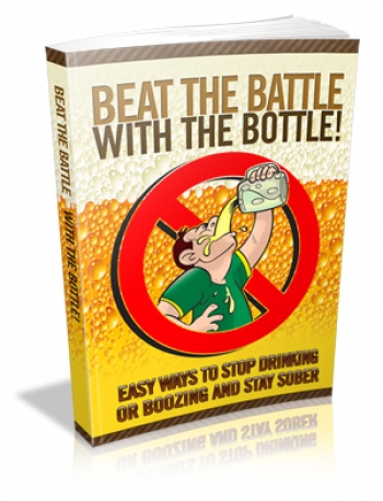Product picture Beat The Battle With The Bottle! - With Master Resale Rights