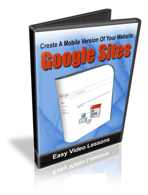Product picture Create A Mobile Version Of Your Website Using Google Sites - With Resale Rights