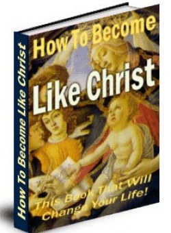 Product picture How to become Like Christ With Resell Rights