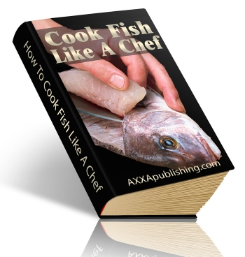 Product picture How To Cook Fish Like A Chef With Private Label Rights