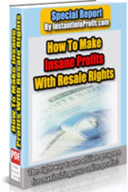 Product picture How To Make Insane Profits With Resale Rights - With Master Resell Rights