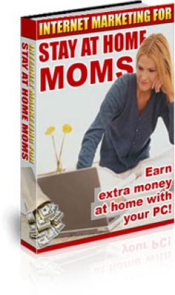 Product picture Internet Marketing For Stay At Home Moms - With Private Label Rights