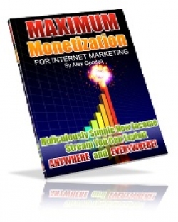 Product picture Maximum Monetization For Internet Marketing - With Giveaway Rights