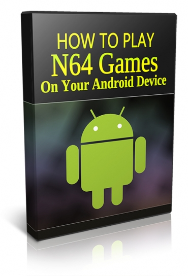 Product picture How To Play N64 Games On Your Android Device - With Master Resell Rights