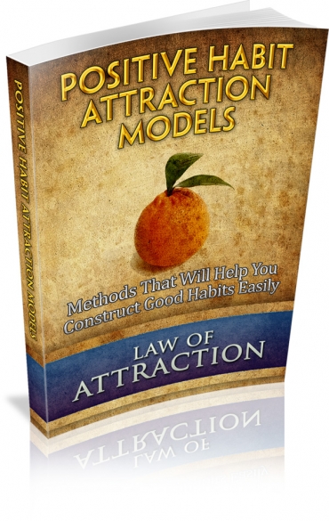 Product picture Positive Habit Attraction Models - With Master Resale Rights
