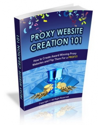 Product picture Proxy Website Creation 101 - With Master Resale Rights