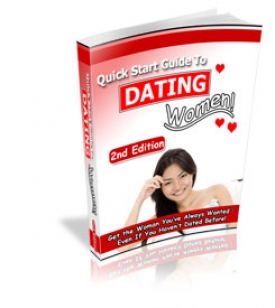 Product picture Quick Start Guide To Dating Women! 2nd Edition - With