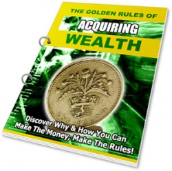 Product picture The Golden Rules of Acquiring Wealth With Private Label Rights