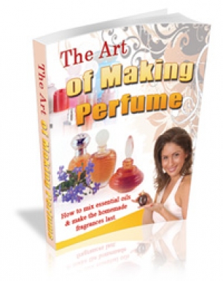 Product picture The Art Of Making Perfume With Master Resale Rights